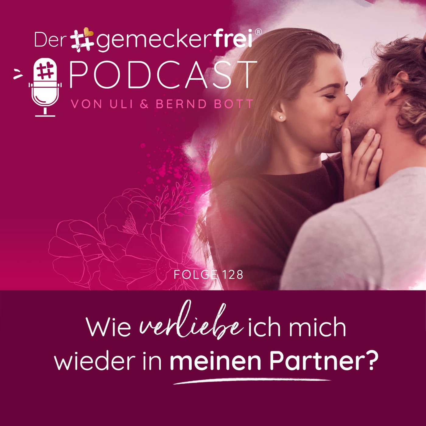 128 Wie verliebe ich mich wieder in meinen Partner?