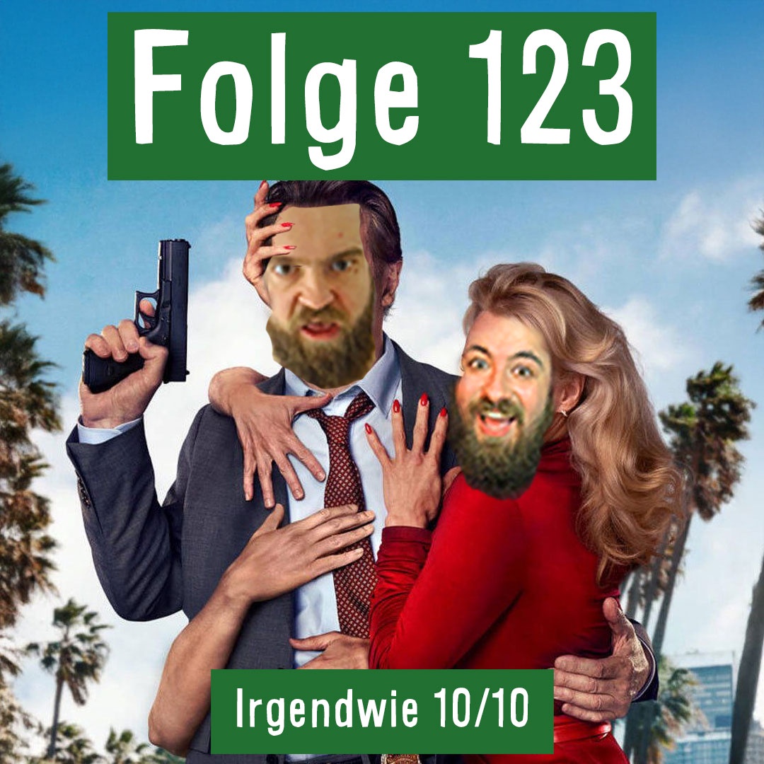 Folge 123: Irgendwie 10/10