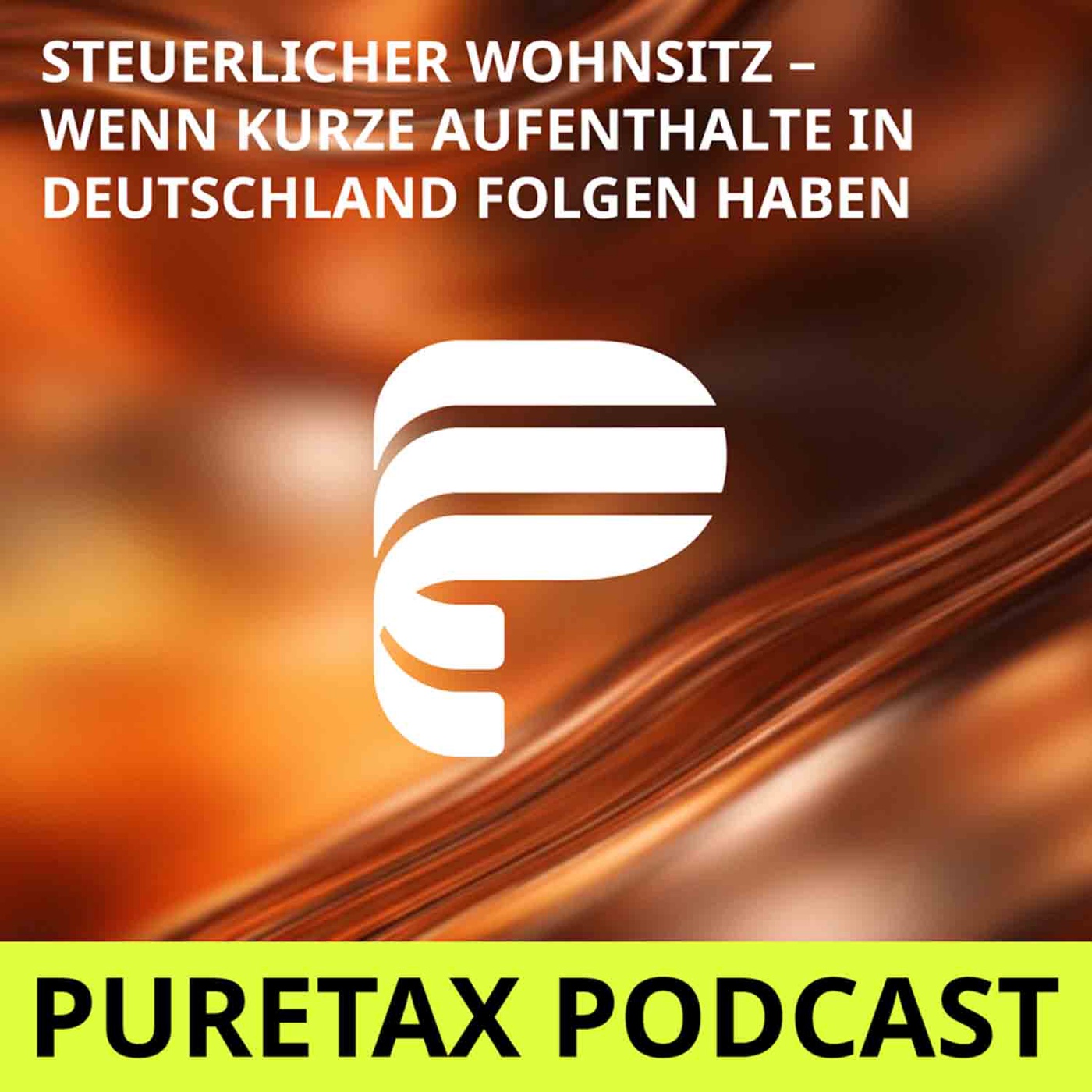 Folge 39: Steuerlicher Wohnsitz – Wenn kurze Aufenthalte in Deutschland Folgen haben