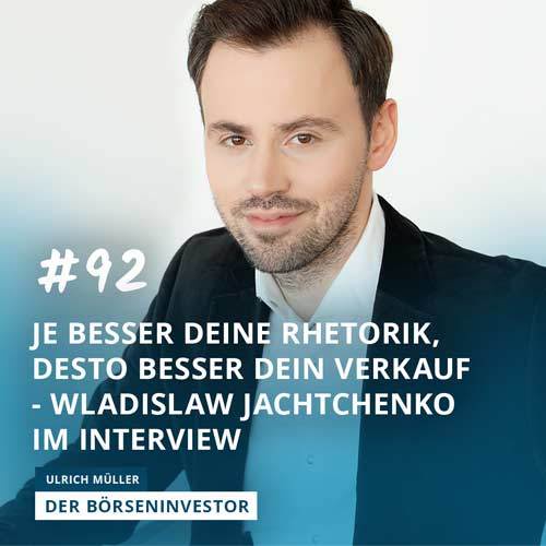 #92 Je besser Deine Rhetorik, desto besser Dein Verkauf - Wladislaw Jachtchenko Im Interview