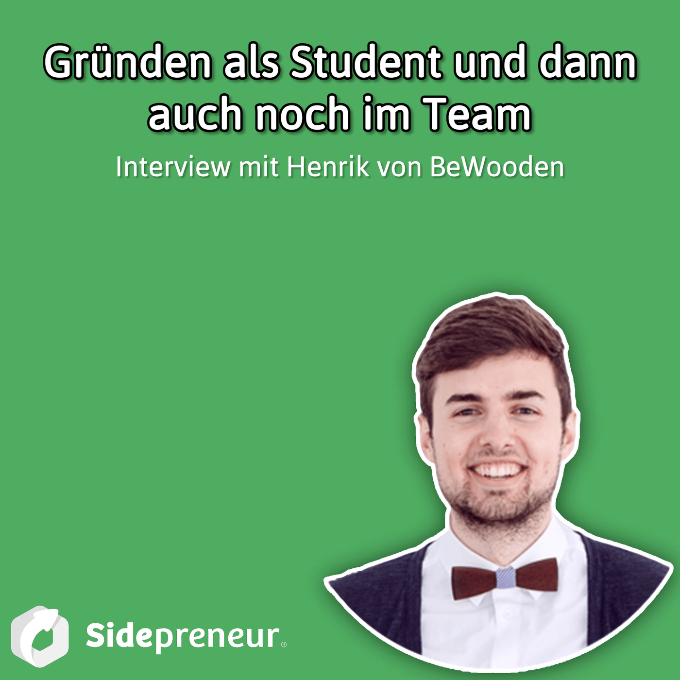 SP097 - Student und Side-Business im Team - Interview mit Henrik von bewooden