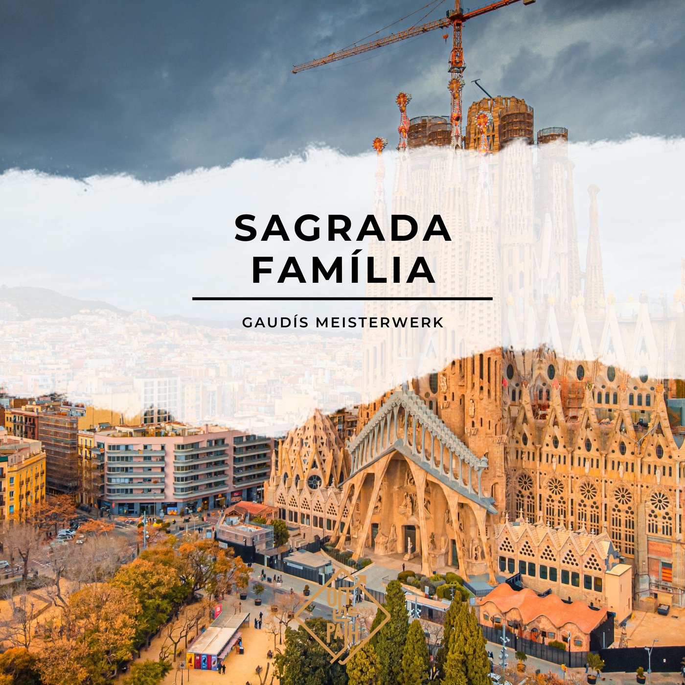 Gaudís Meisterwerk: Die Sagrada Família, Barcelona