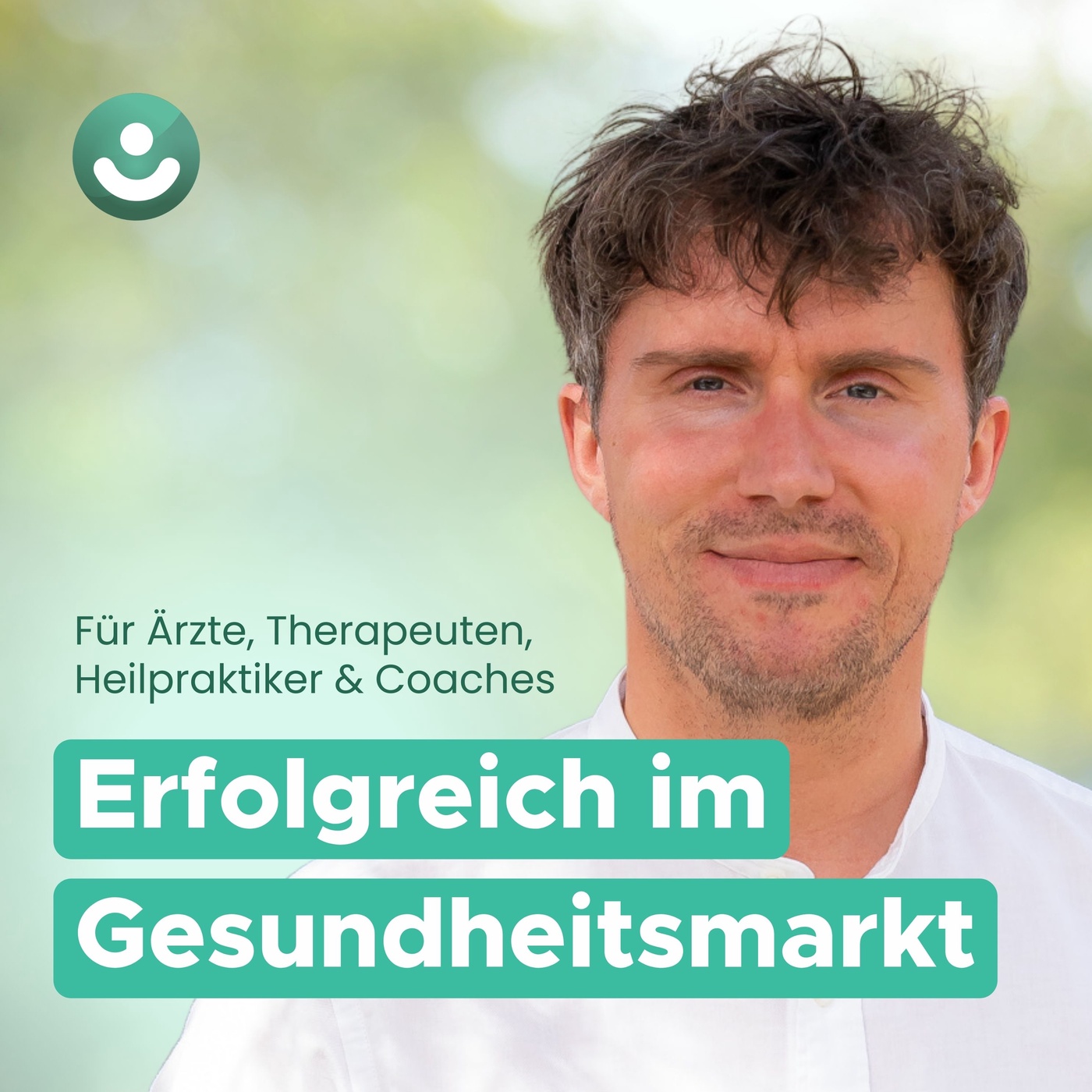 Erfolgreich im Gesundheitsmarkt als Therapeut, Heilpraktiker, Arzt & Coach.