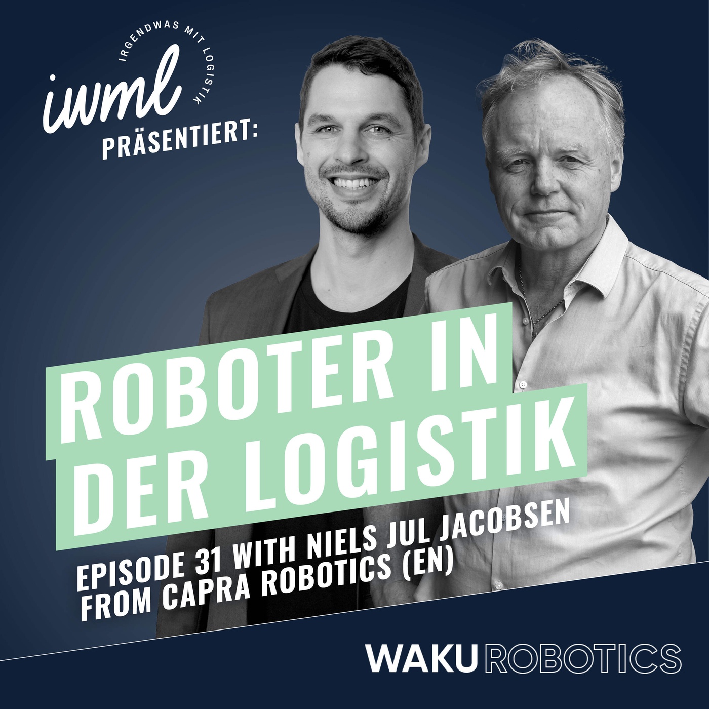 Roboter in der Logistik #31: WAKU Update | Guest: Niels Jul Jacobsen from Capra Robotics (EN)
