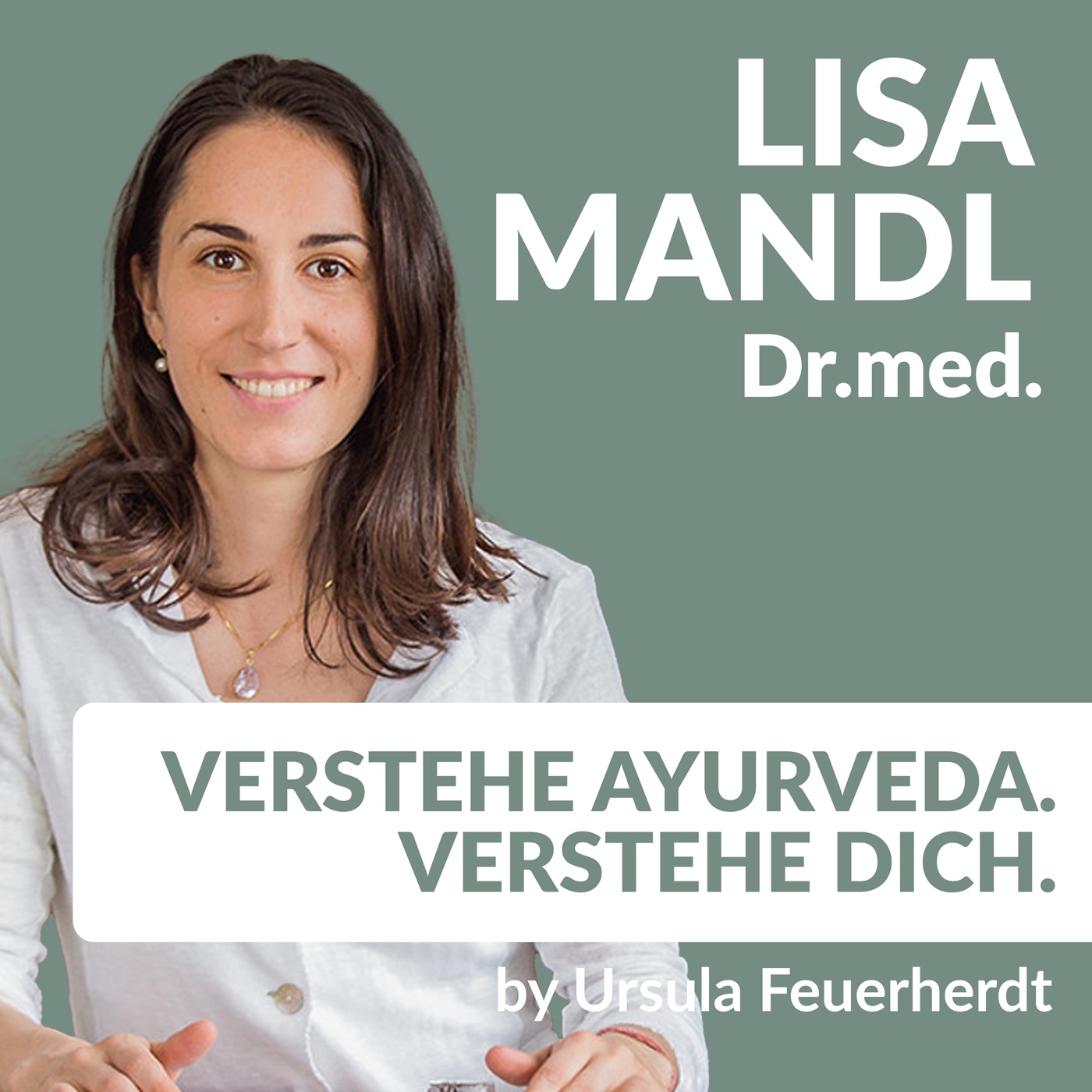 #10 Ayurveda und Heilung: Ein ganzheitlicher Blick auf Gesundheit mit Dr. Lisa Mandl