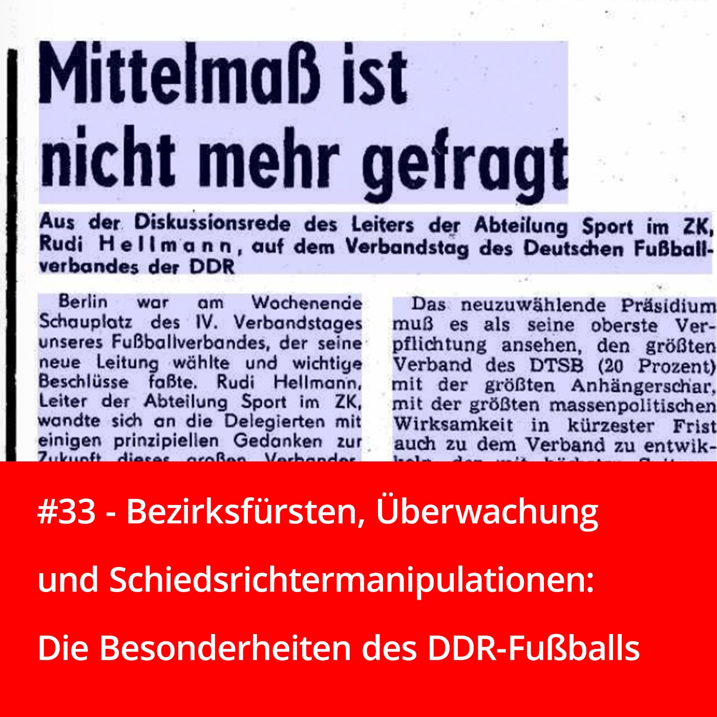 #33 - Bezirksfürsten, Überwachung und Schiedsrichtermanipulationen: Die Besonderheiten des DDR-Fußballs