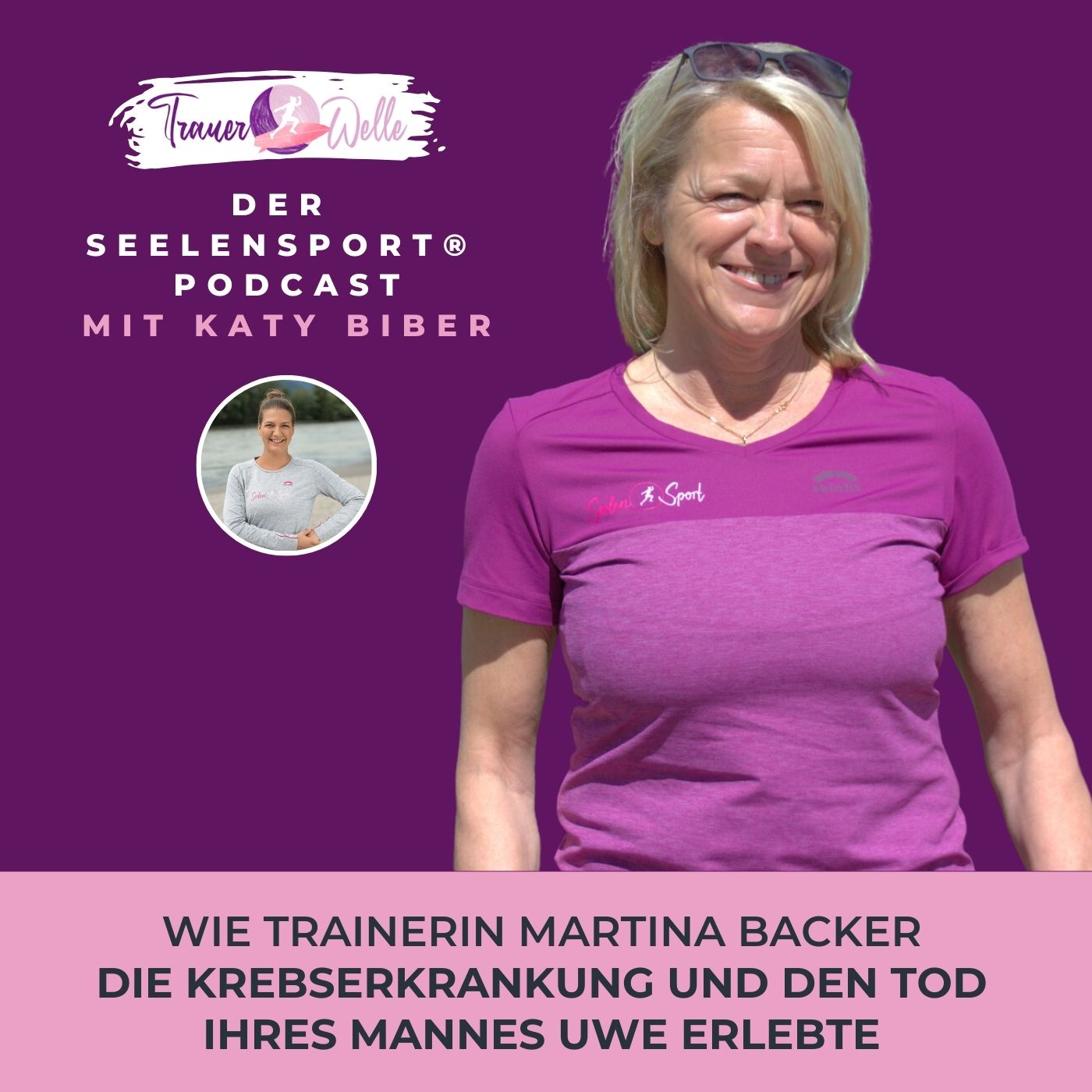 #57 Wie Trainerin Martina Backer die Krebserkrankung und den Tod ihres Mannes Uwe erlebte