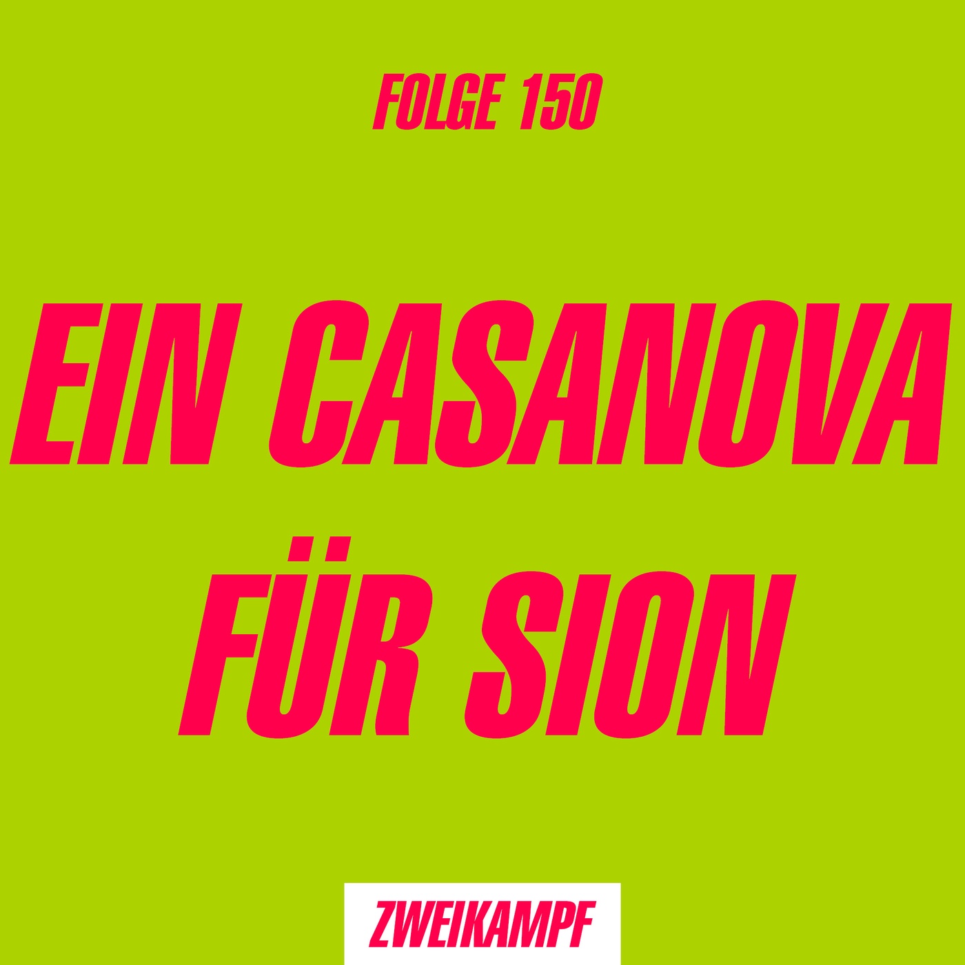 Folge 150: Ein Casanova für Sion