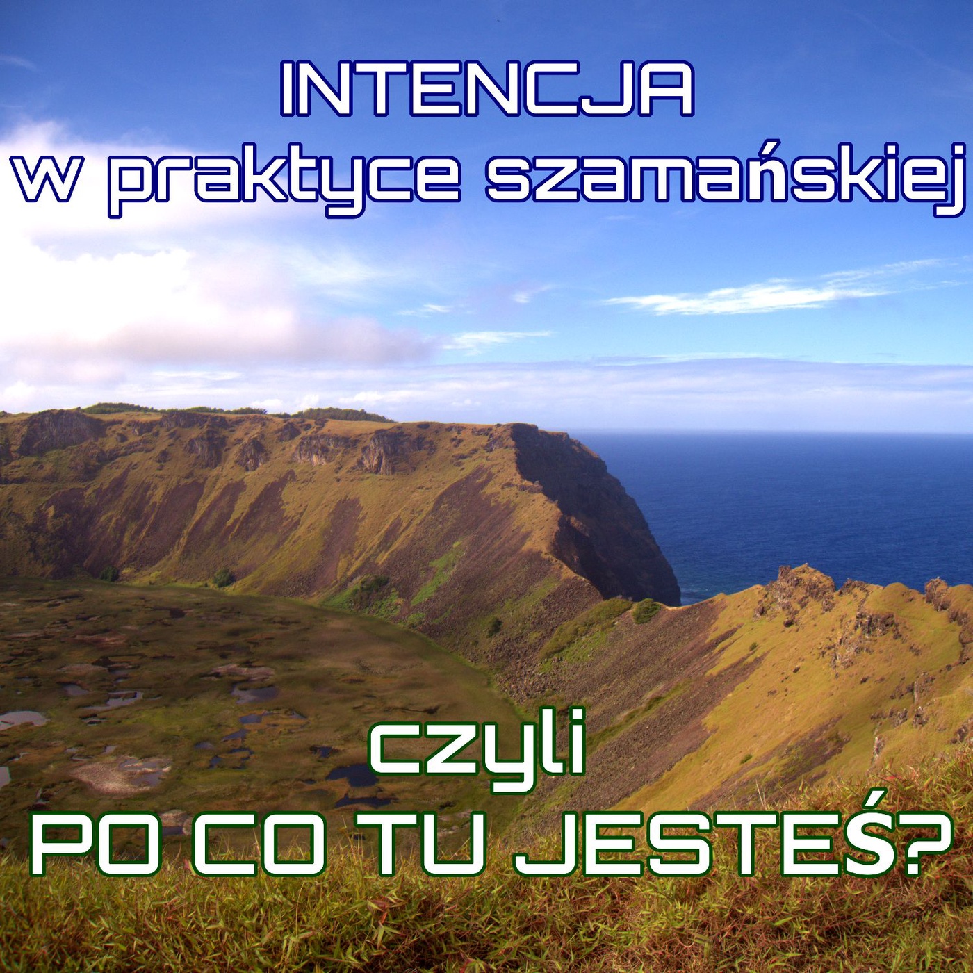 S01E05. SZAMANIZM: intencja w praktyce szamańskiej, czyli PO CO TU JESTEŚ?