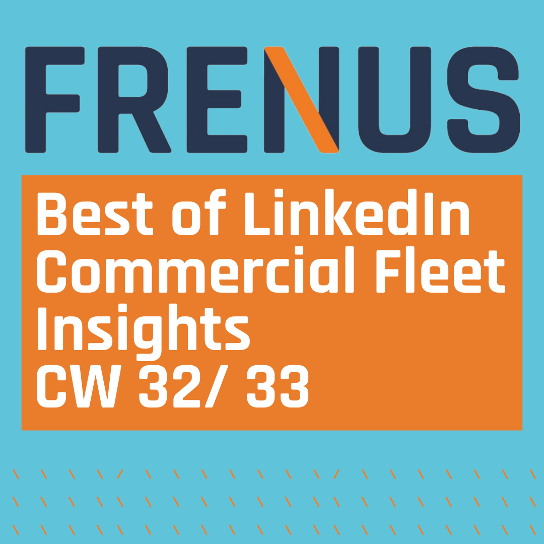 Best of LinkedIn: Commercial Fleet Insights CW 32/ 33