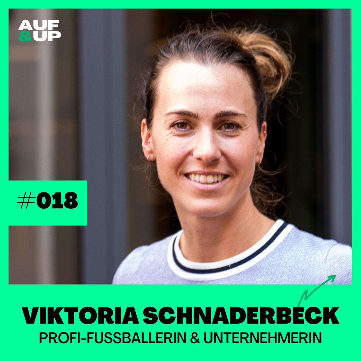 Profi-Fußballerin & Unternehmerin Viktoria Schnaderbeck - aus Rückschlägen Rückenwind machen | A&U #018