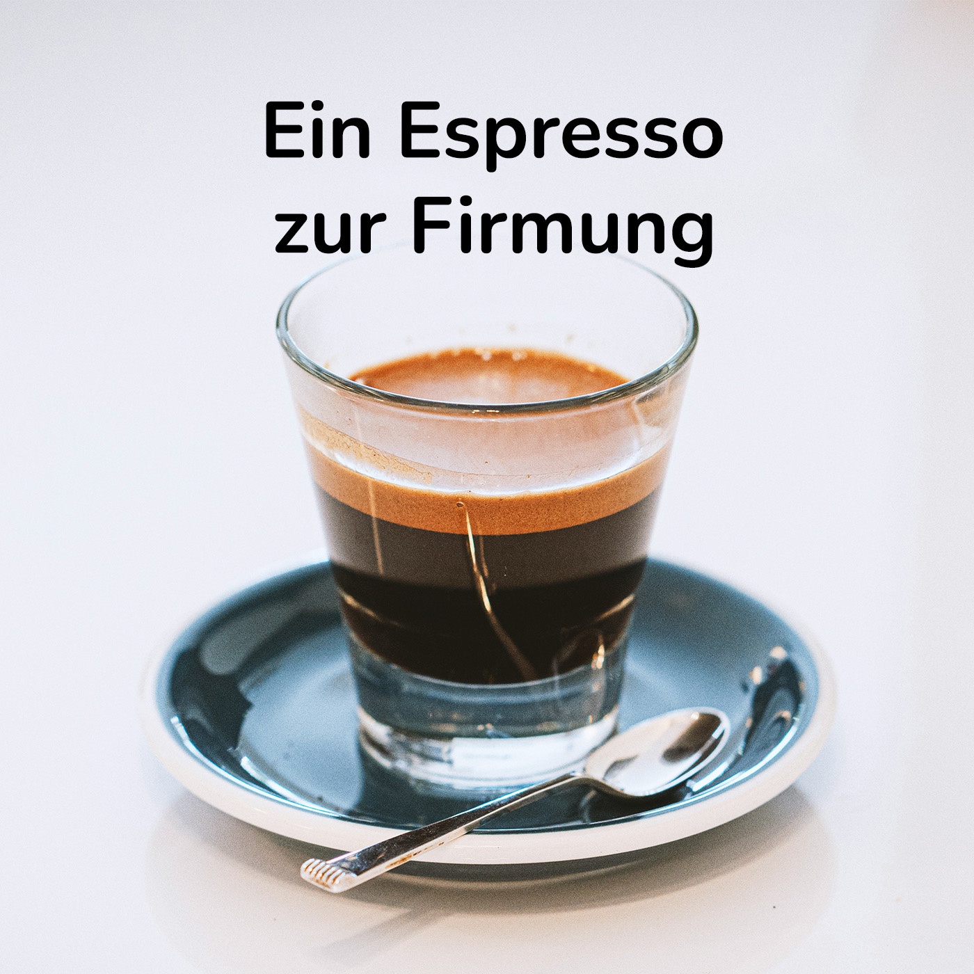 Ein Espresso zur Firmung