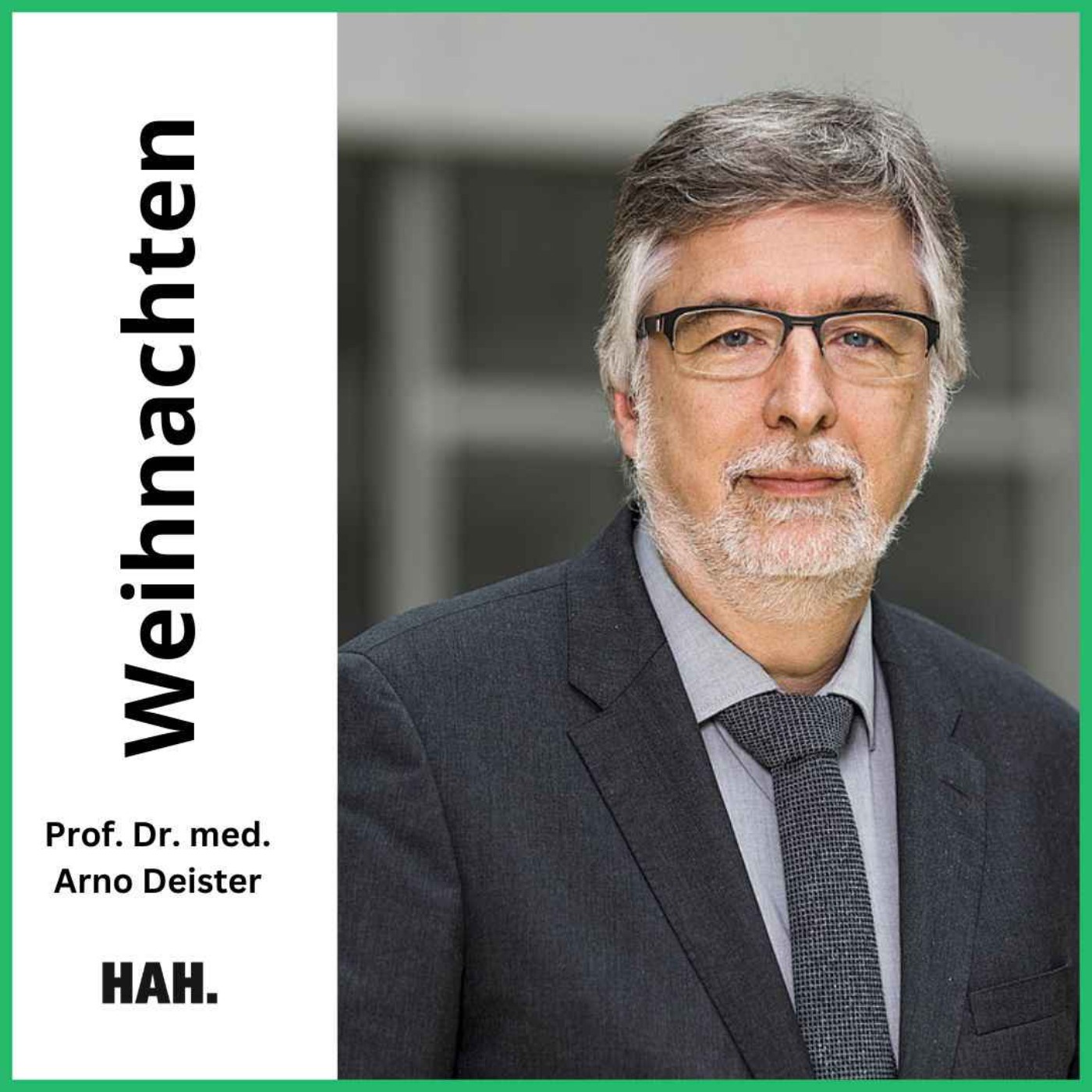 Wie wird Weihnachten schön? (Wiederholung) – mit Prof. Dr. med. Arno Deister | HAH #79