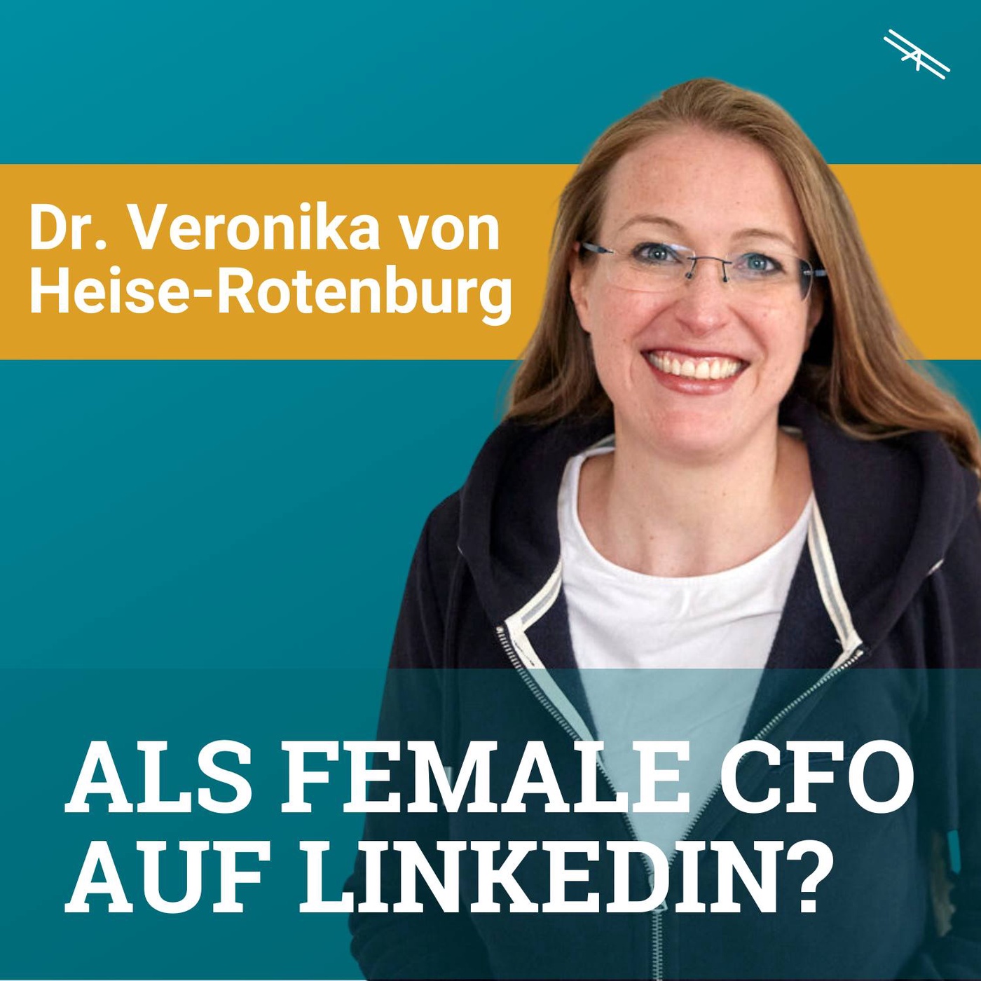 #113 Als (female) CFO auf LinkedIn mit Dr. Veronika von Heise-Rotenburg