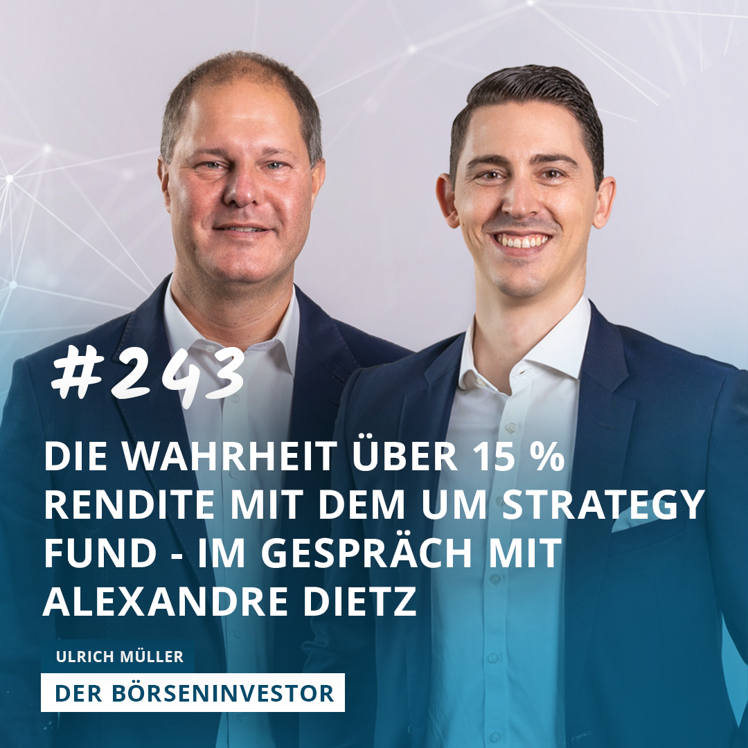 #243 Die Wahrheit über 15 % Rendite mit dem UM Strategy Fund - Im Gespräch mit Alexandré Dietz