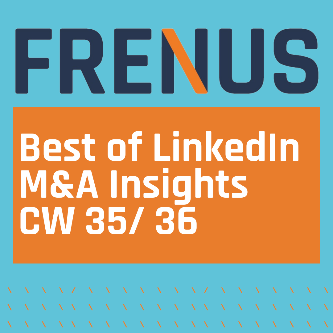 Best of LinkedIn: M&A Insights CW 35/ 36