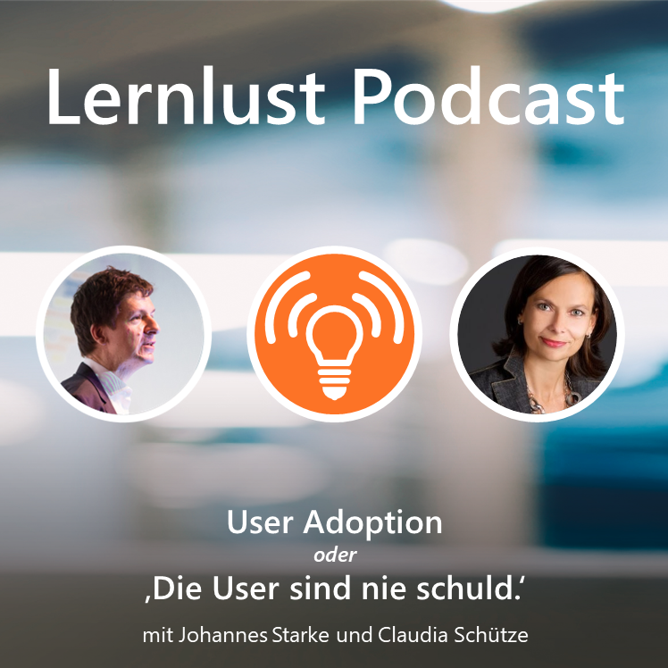 LERNLUST #8 // User Adoption oder 'Der User ist nie schuld.'