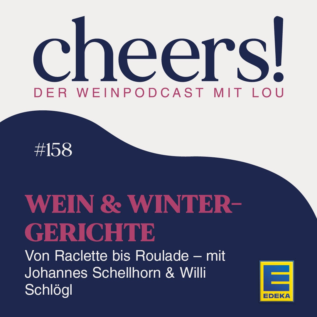 158: Wein & Wintergerichte: Von Raclette bis Roulade – mit Johannes Schellhorn & Willi Schlögl