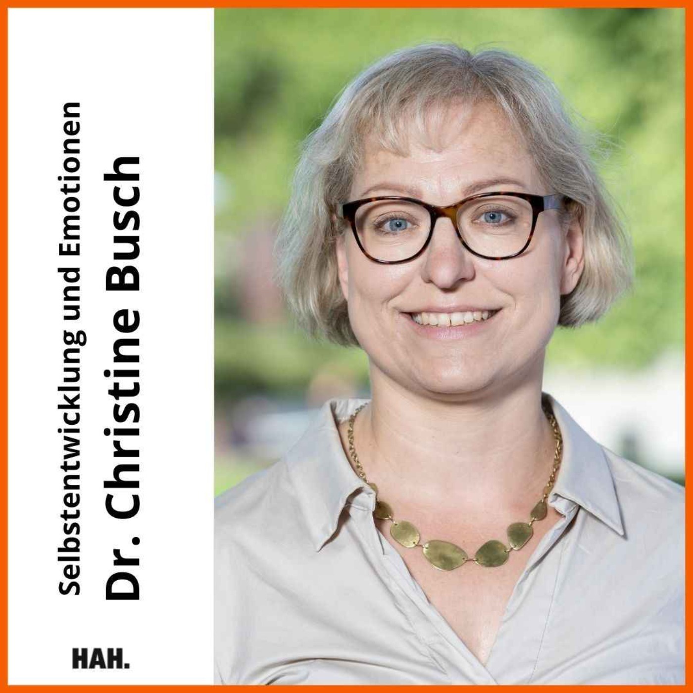 Wie Selbstentwicklung deine Zufriedenheit steigert – mit Dr. Christine Busch | HAH #29