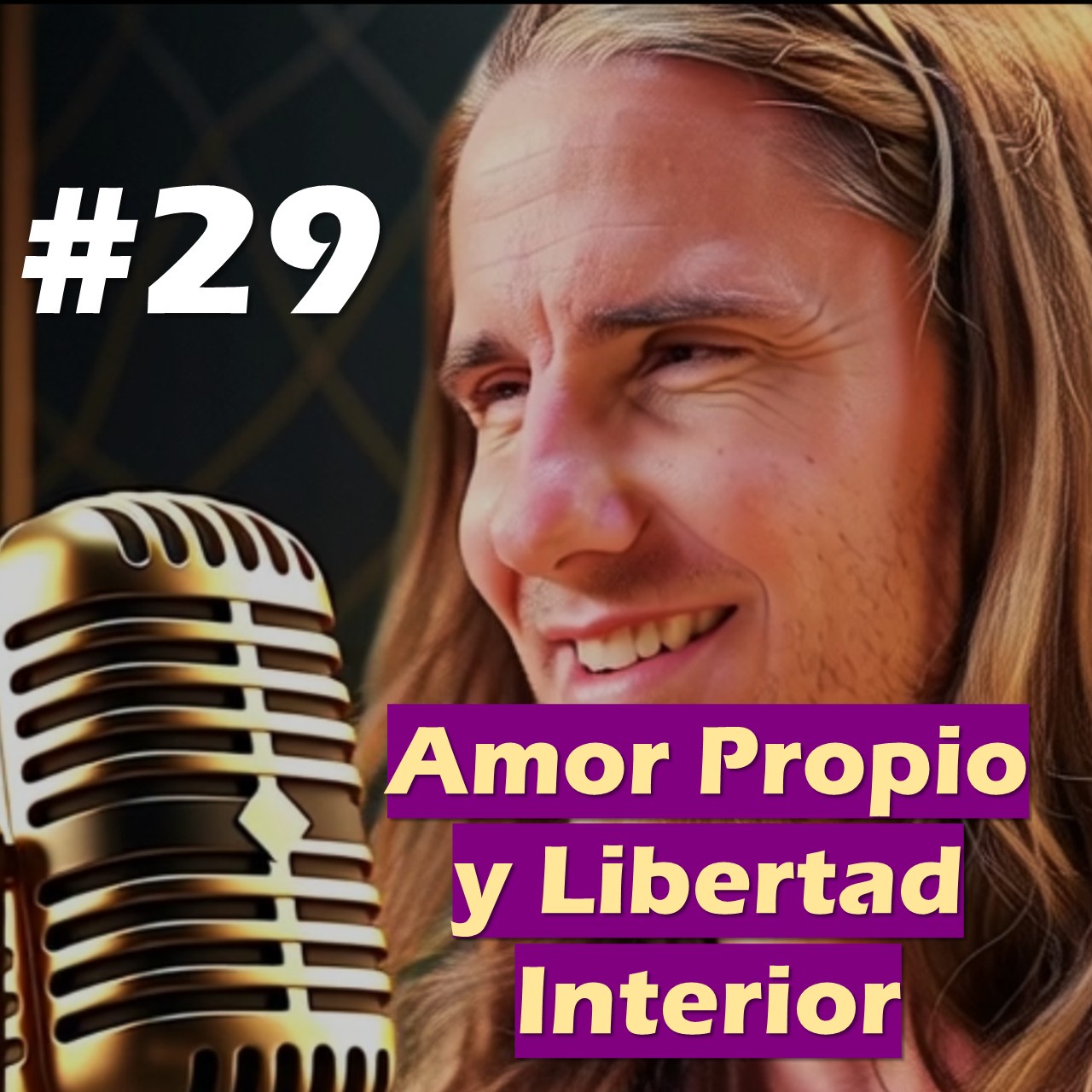 🎙️#29 Amor Propio y Libertad Interior - MARIANO MENÉNDEZ PODCAST