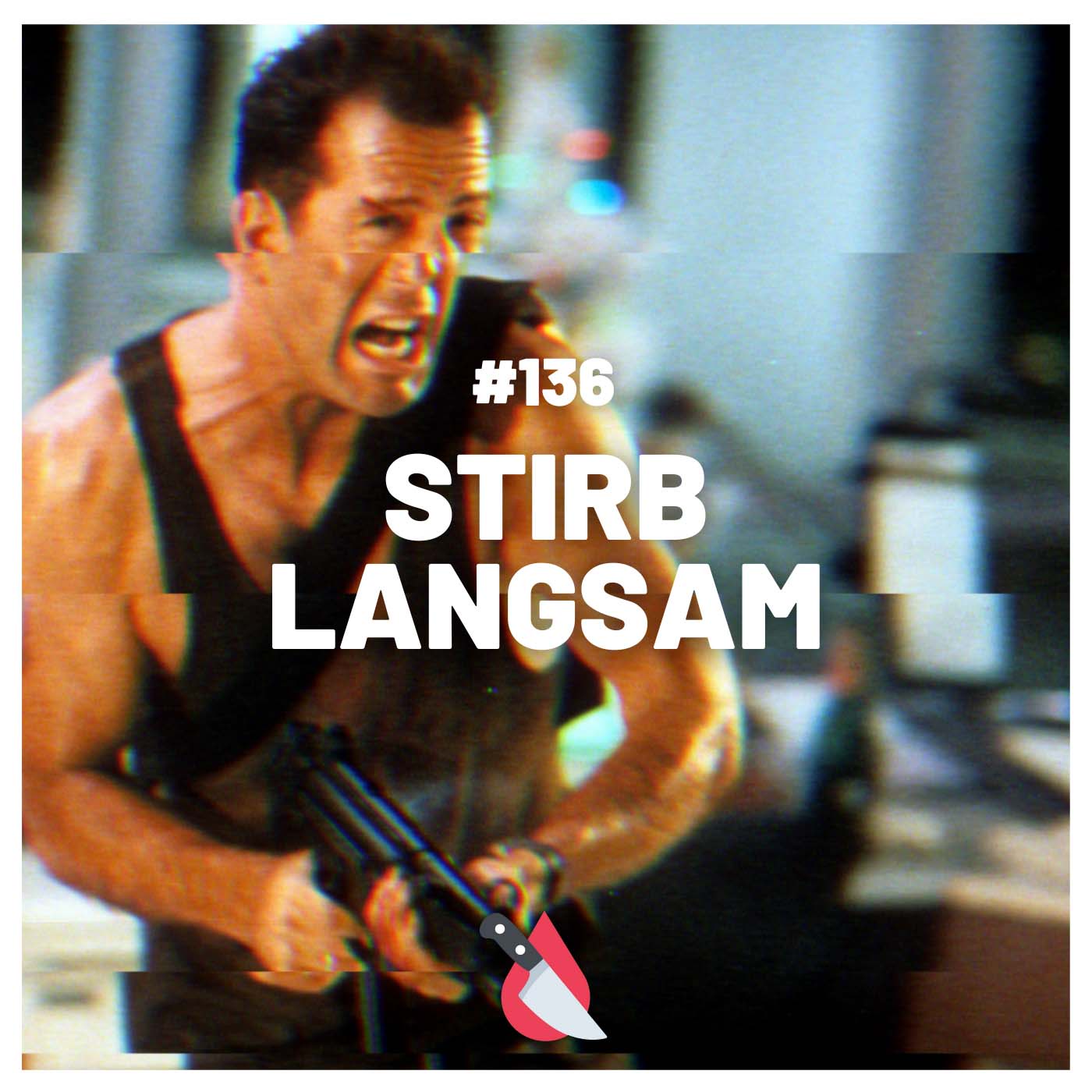 #136 - Stirb Langsam