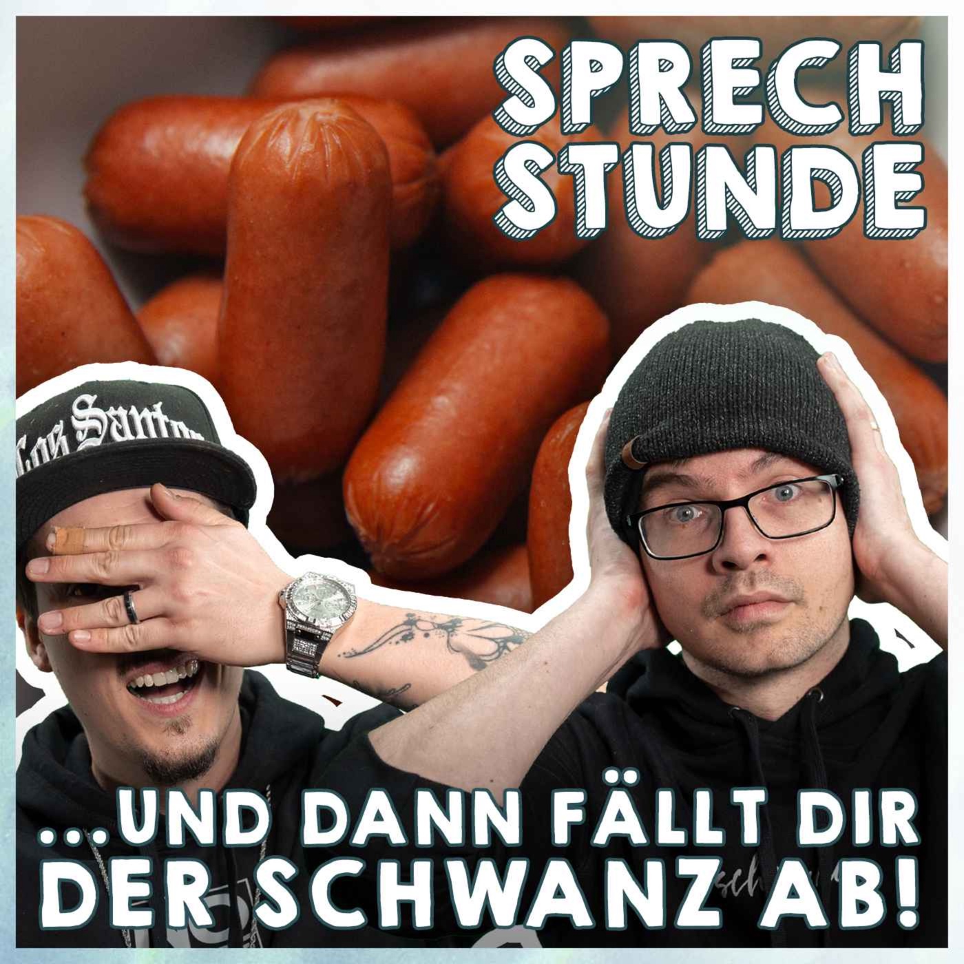 ....Und dann fällt dir der Schwanz ab!
