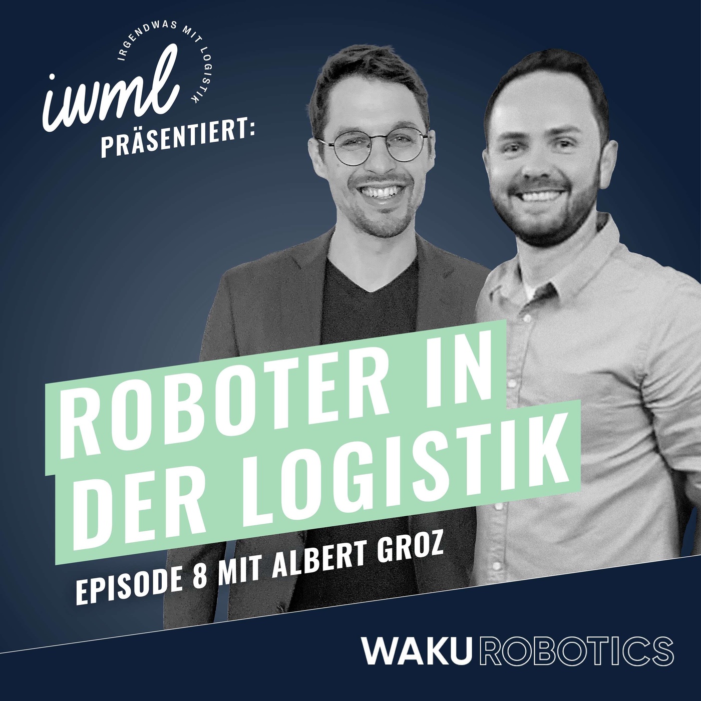 Roboter in der Logistik #8: Das WAKU Update | Gäste: Albert Groz, Gründer & CEO von TruPhysics