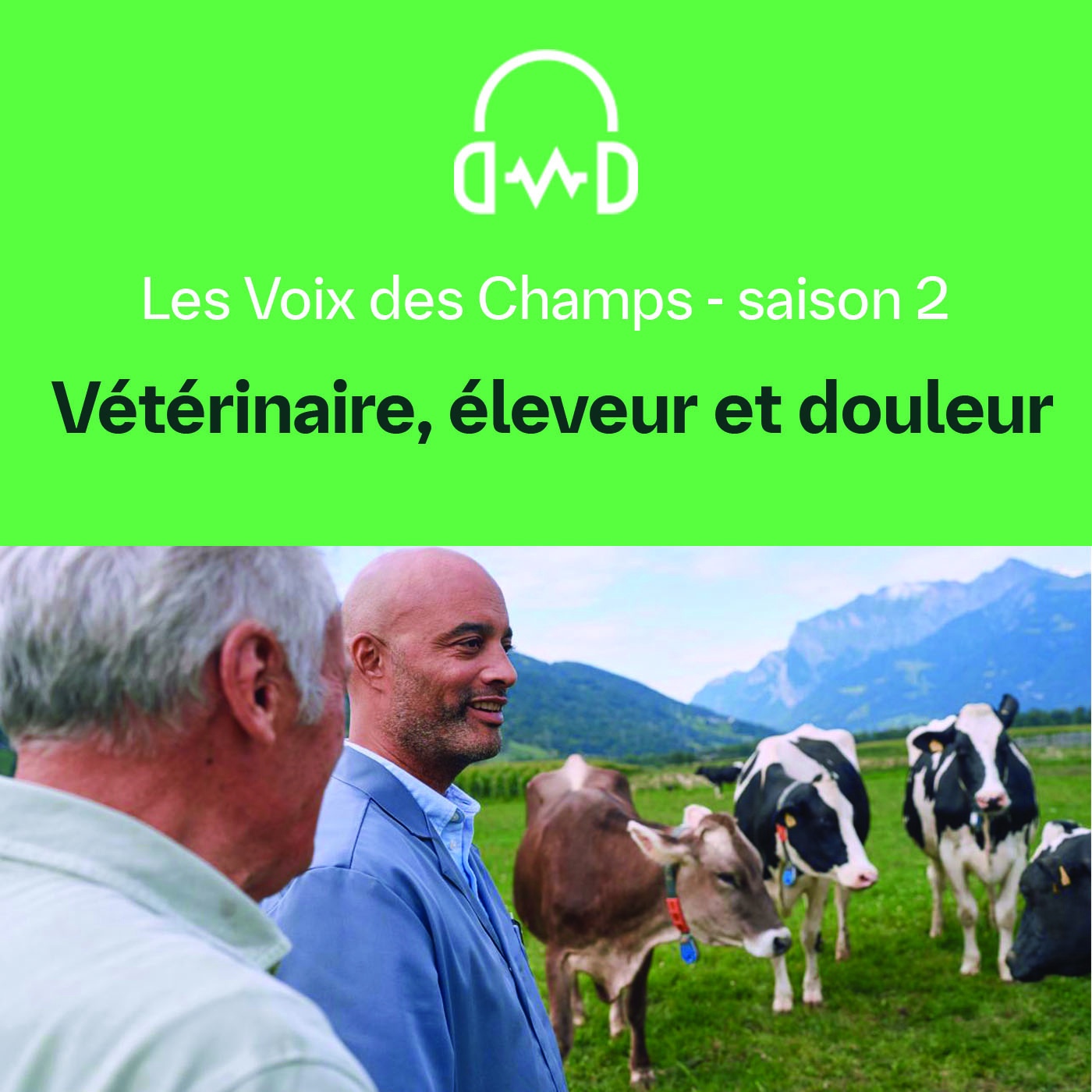 LesVoix DesChamps - S02 - E010 : Vétérinaire, éleveur et douleur