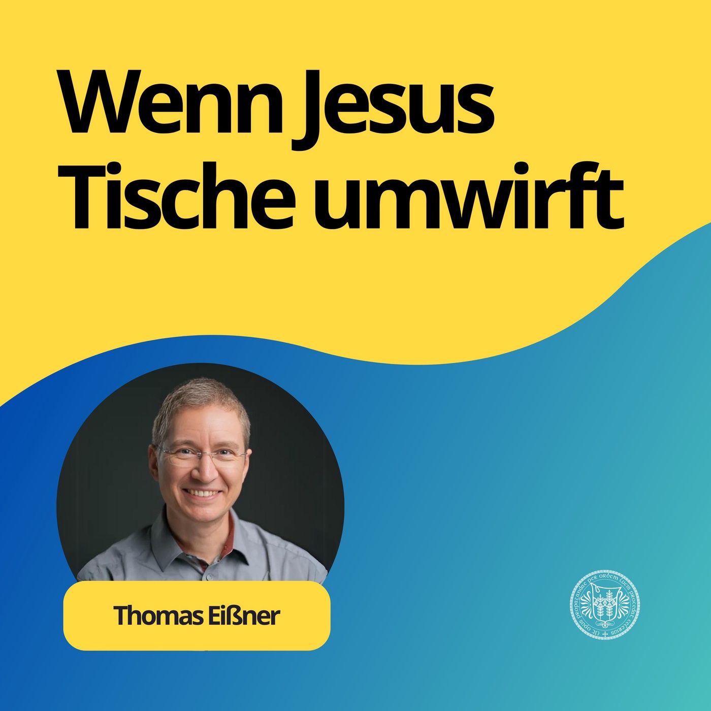 Thomas Eißner: Wenn Jesus Tische umwirft