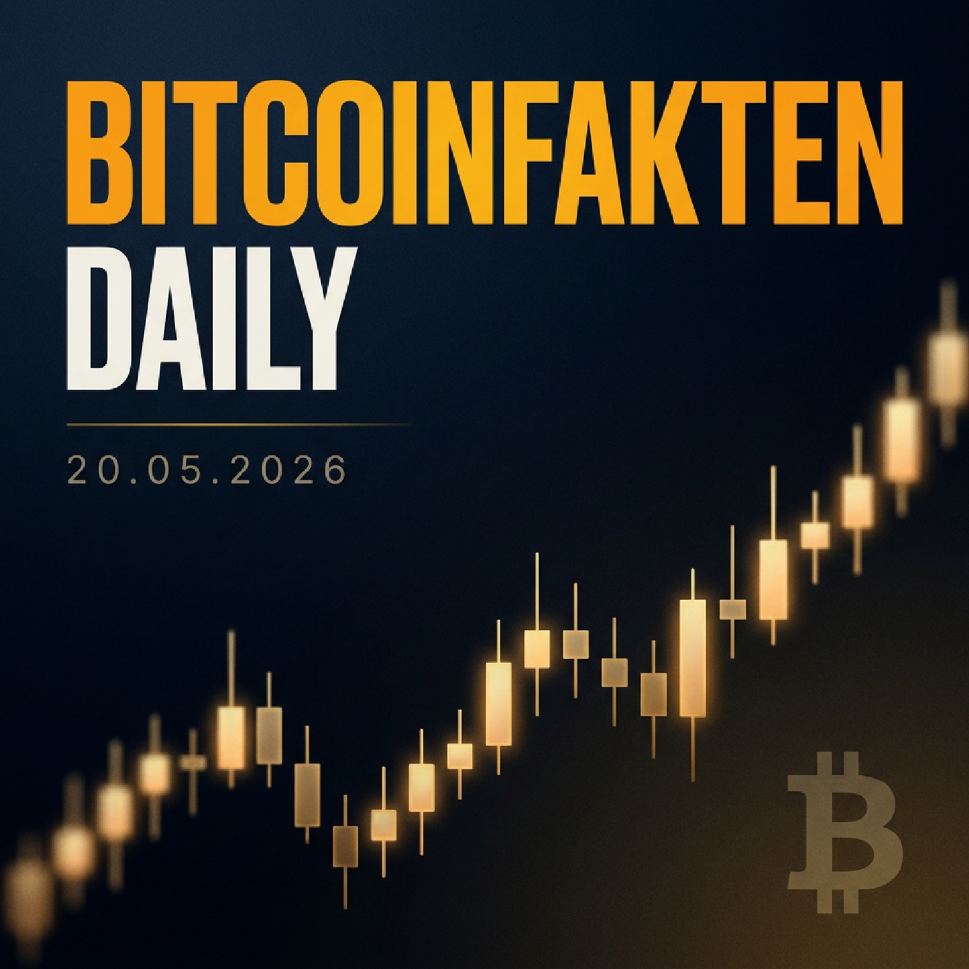 Bitcoinfakten Daily · 20.05.2026 — Krypto-Risikoreich, US-Regulierung, Plattform-Aufsicht