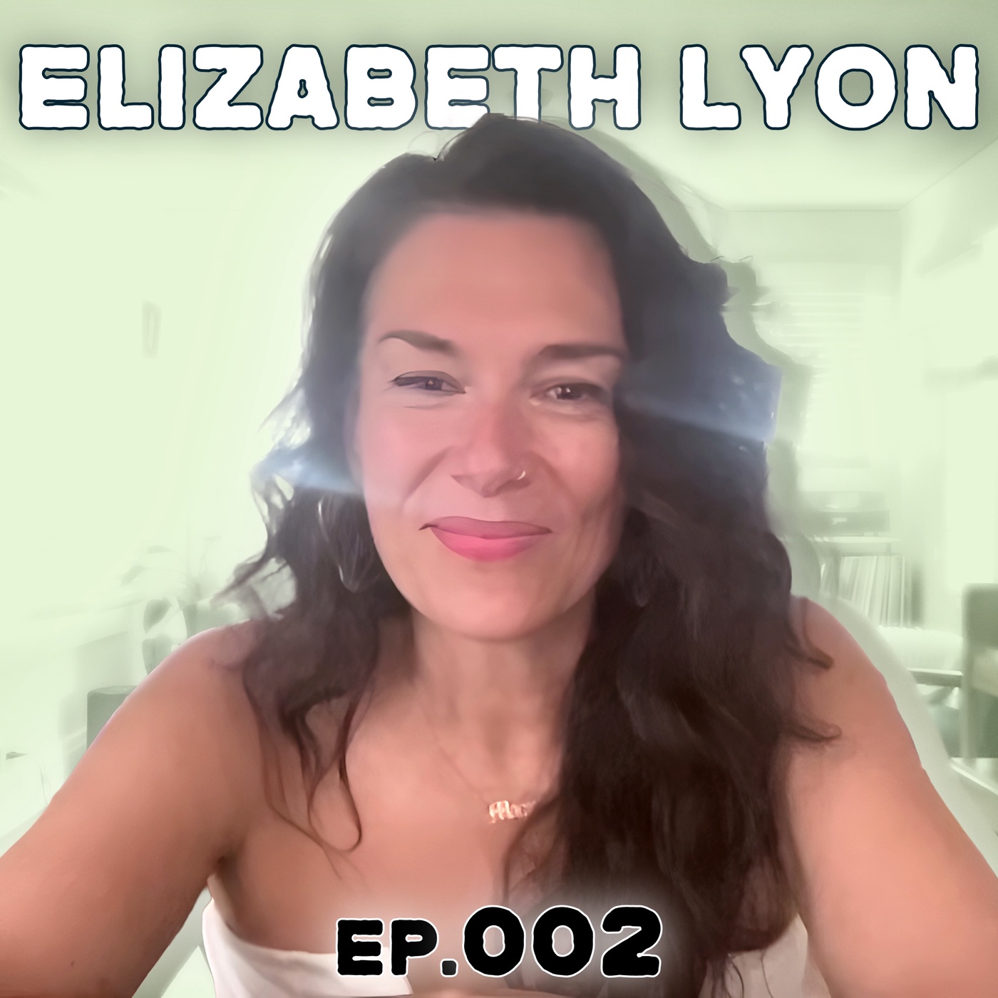 002 - Elizabeth Lyon (D'Angelo, creative process, releasing 1st album, creative struggles)