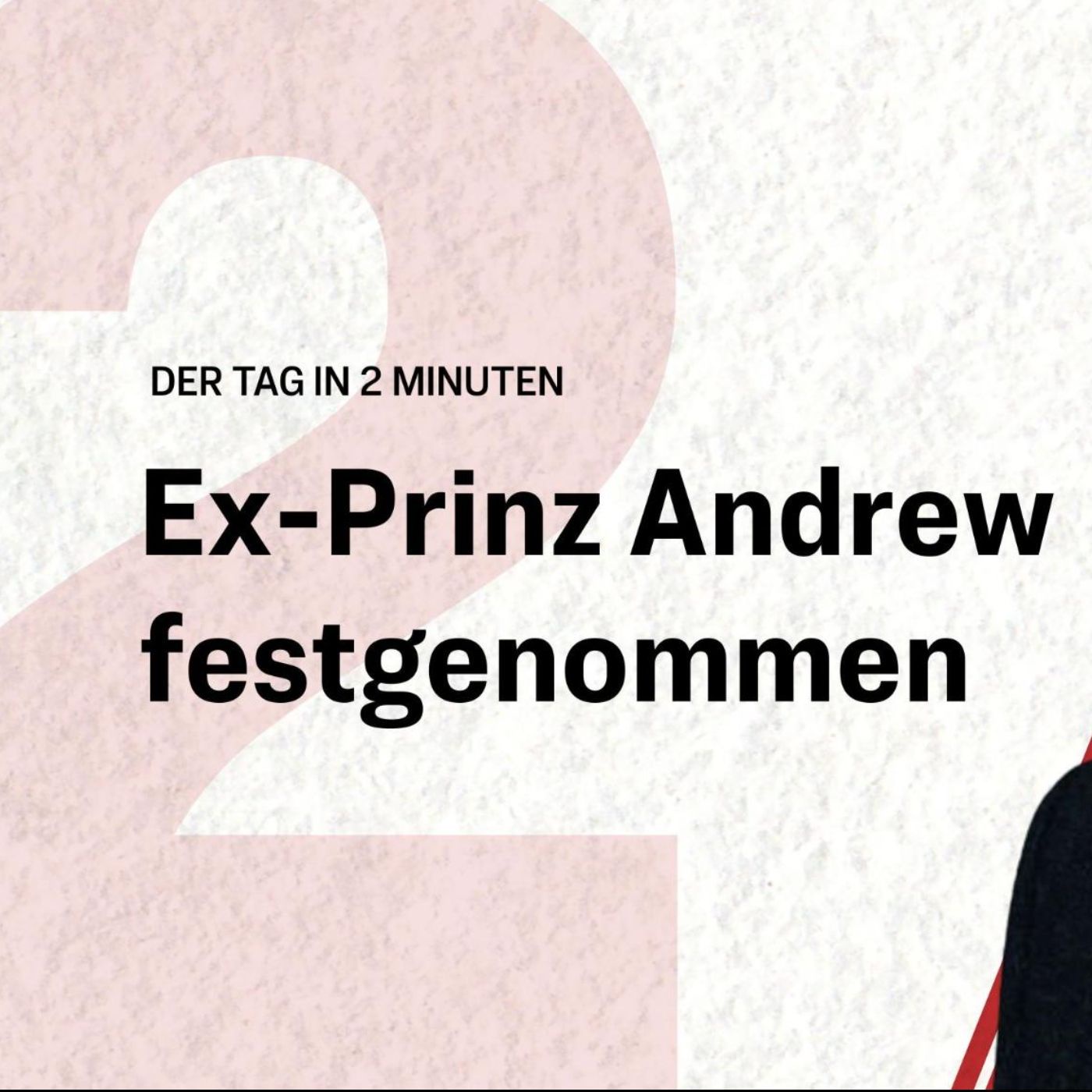 Ex-Prinz Andrew festgenommen | Der Tag in 2 Minuten
