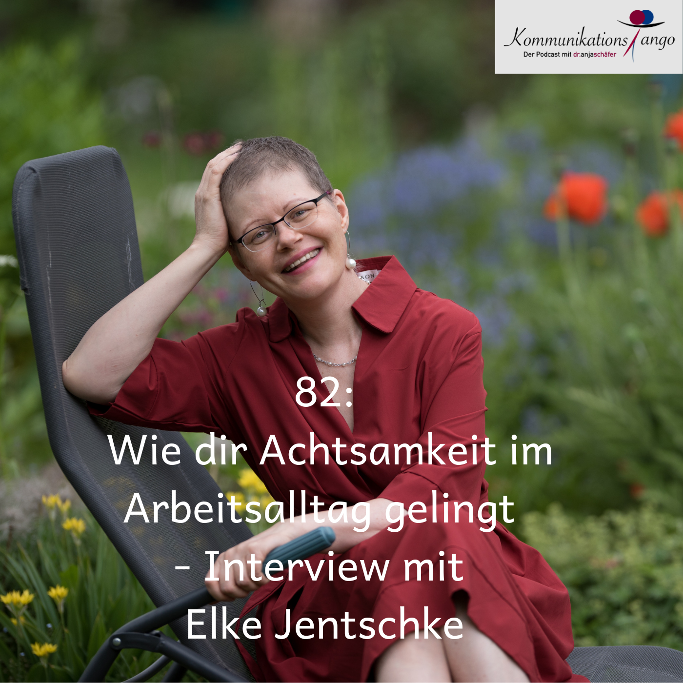 82: Wie dir Achtsamkeit im Arbeitsalltag gelingt - Interview mit Elke Jentschke