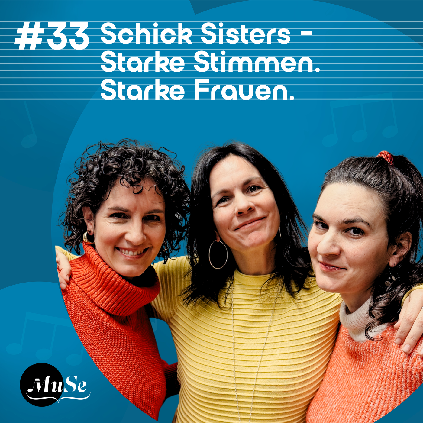 #33 - Schick Sisters: Starke Stimmen. Starke Frauen. 