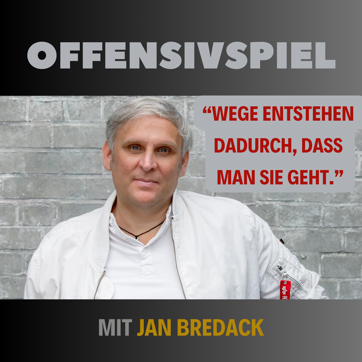 #102 Teil 2 Jan Bredack: „Wege entstehen dadurch, dass man sie geht.