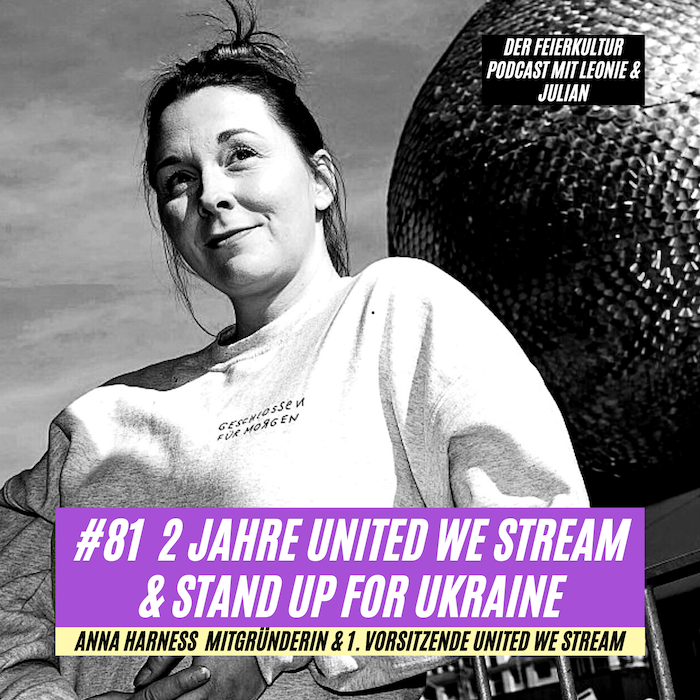 #81 - Anna Harness: 2 Jahre United We Stream + Stand Up For Ukraine