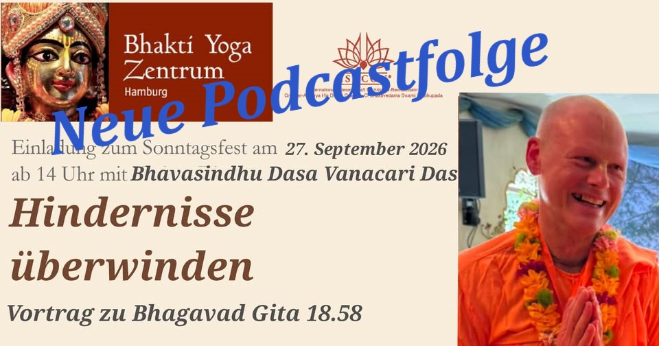 Hindernisse überwinden – Vortrag zu Bhagavad Gita 18.58 von Bhavasindhu Dasa Vanacari Das