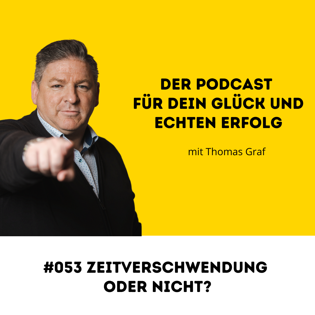 #053 Zeitverschwendung oder nicht?