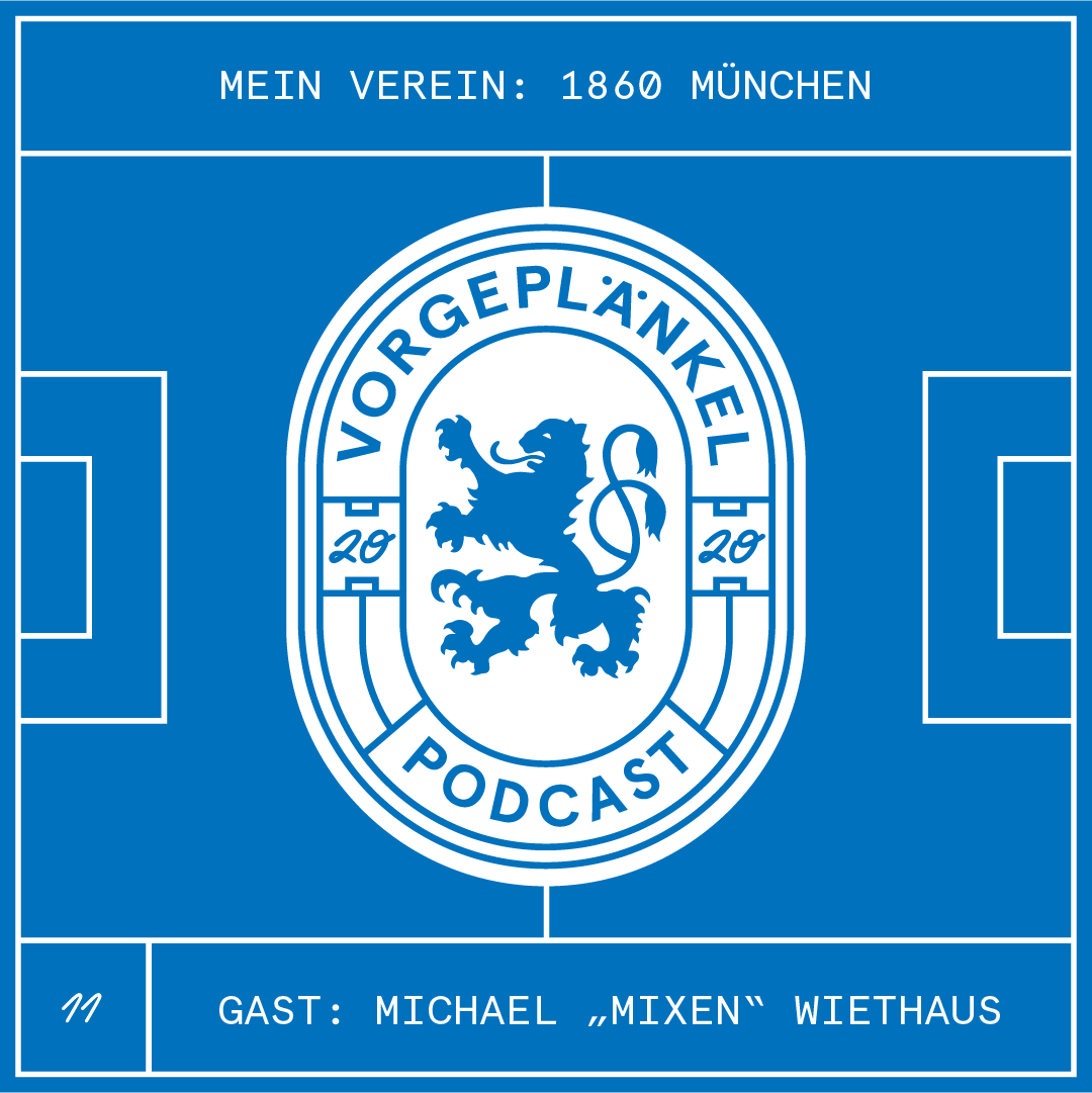 11 - Mein Verein: 1860 München (Gast: Michael 