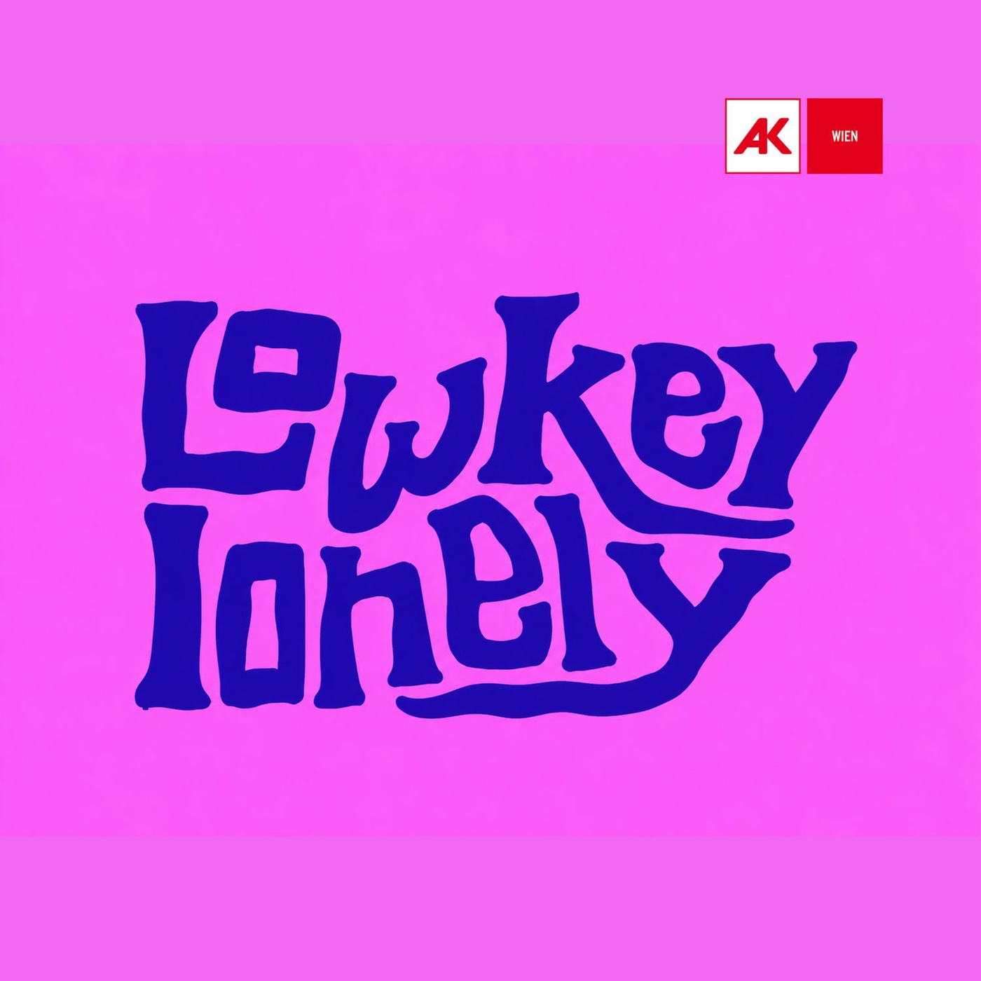 AK MediaLab: Lowkey Lonely