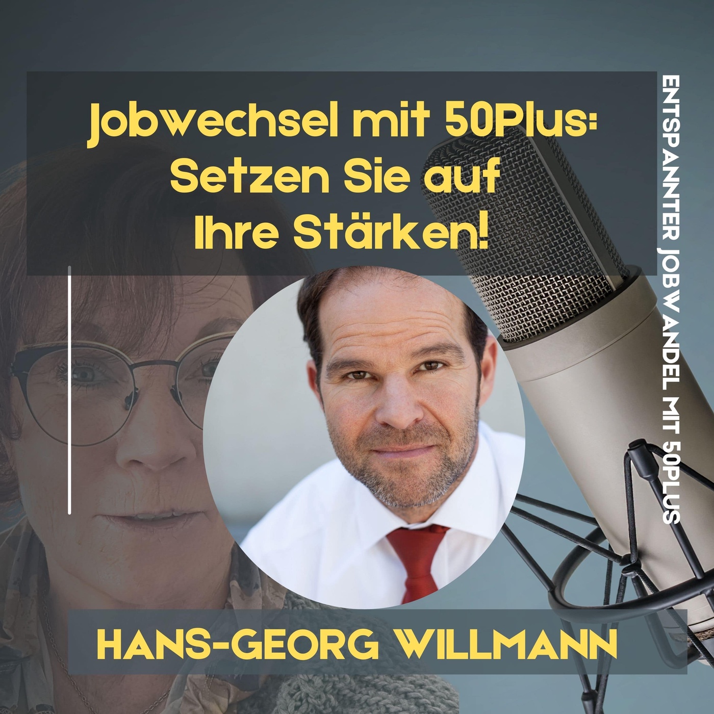 #64 -  Jobwechsel mit 50Plus: Setzen Sie auf Ihre Stärken und überzeugen Sie den Markt!