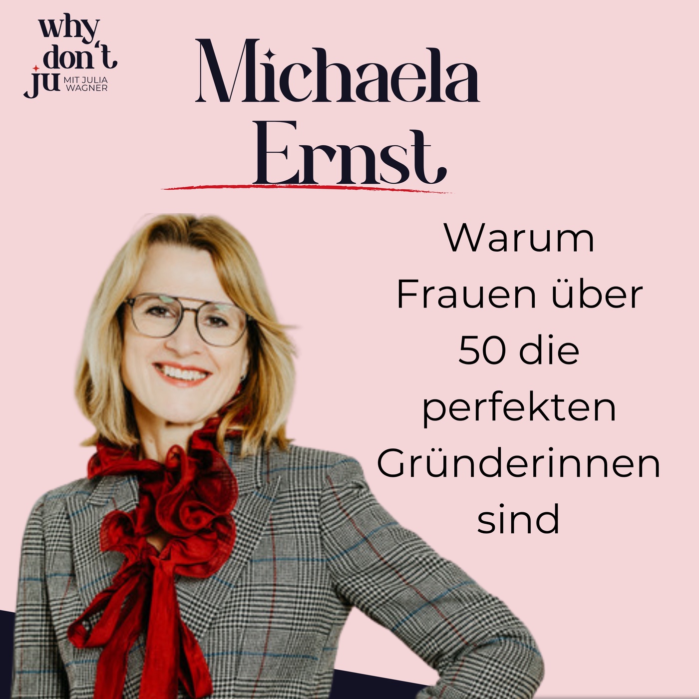 Folge 7: Michaela Ernst - Warum Frauen über 50 die perfekten Gründerinnen sind