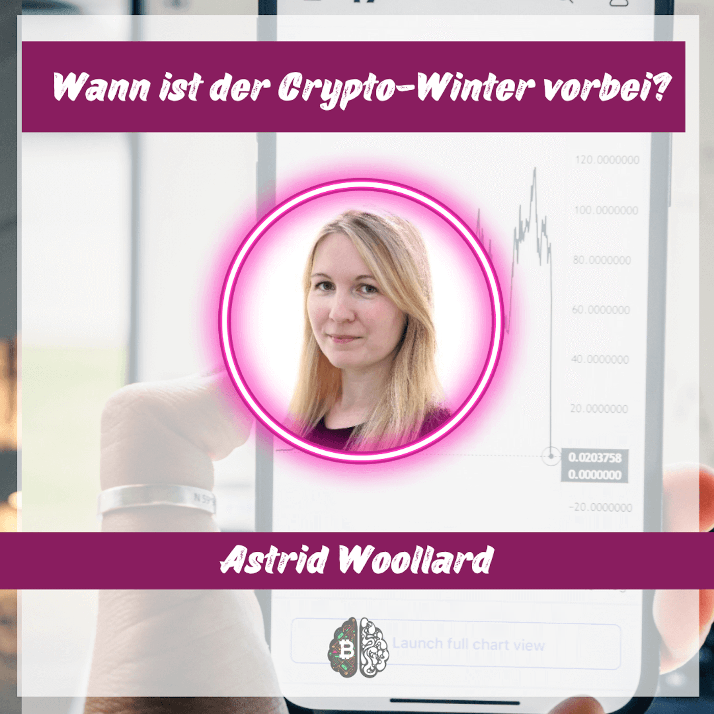 Folge 015: Wann ist der Crypto-Winter vorbei? (feat. Astrid Woollard, SMAPE Capital)