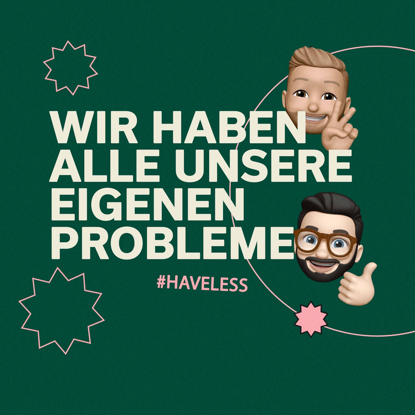 #22 | Wir haben alle unsere eigenen Probleme