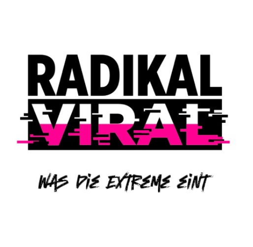 Radikal Viral - Was die Extreme eint