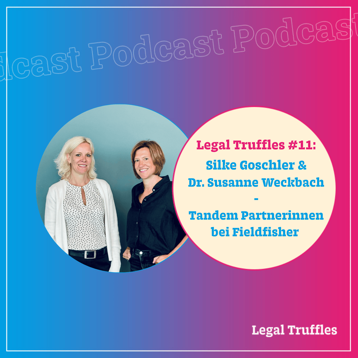 #11: Tandem Leadership bei Fieldfisher / Silke Goschler & Dr. Susanne Weckbach
