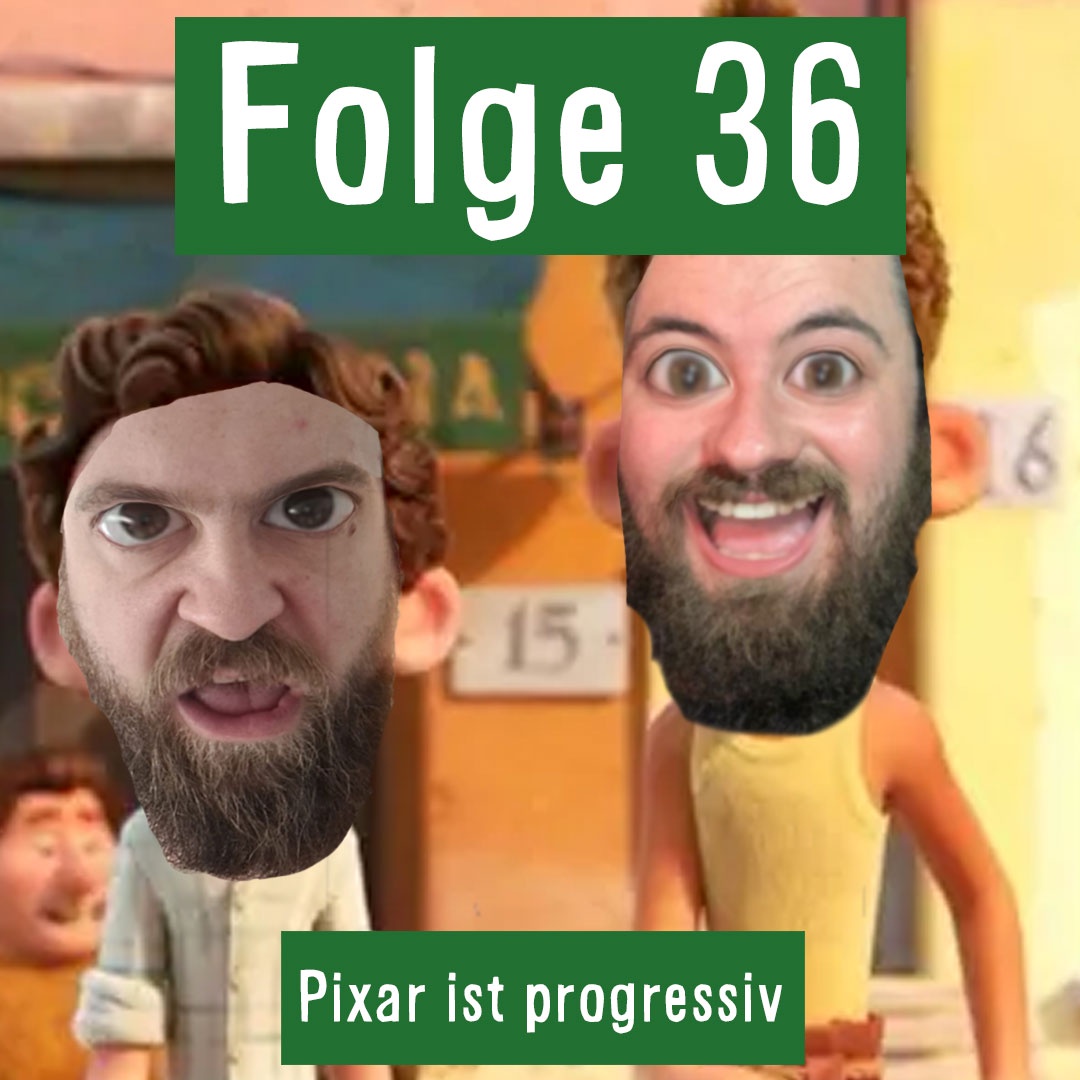 Folge 36: Pixar ist progressiv