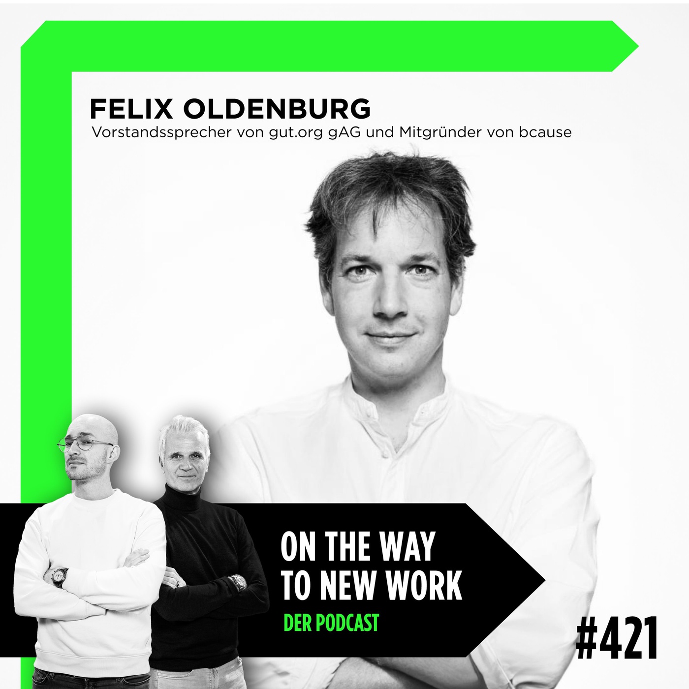 #421 Felix Oldenburg | Vorstandssprecher von gut.org gAG und Mitgründer von bcause