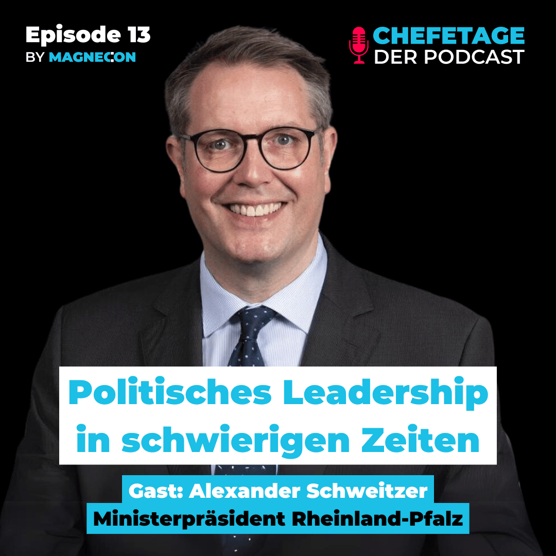 #13 - Politisches Leadership in schwierigen Zeiten - Alexander Schweitzer, Ministerpräsident Rheinland-Pfalz