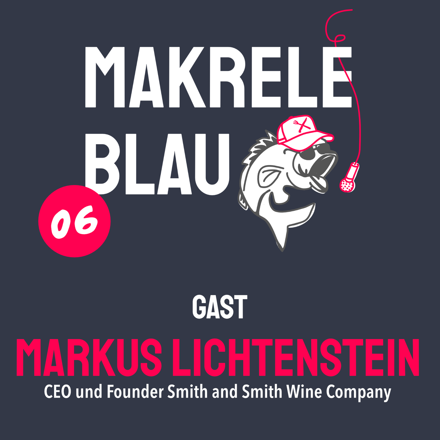 Makrele Blau #06 – Rein, Wein und wieder Heim, mit em Markus Lichtenstein